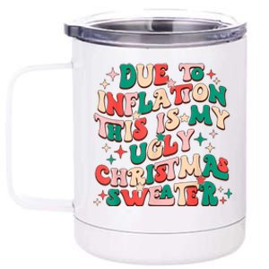 Due To Inflation This Is My Ugly Christmas Sweaters 12 oz Stainless Steel Tumbler Cup