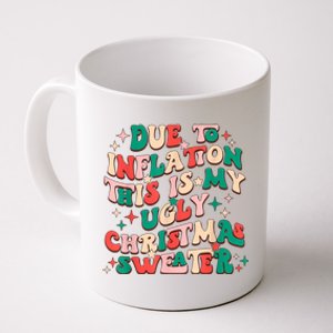 Due To Inflation This Is My Ugly Christmas Sweaters Coffee Mug