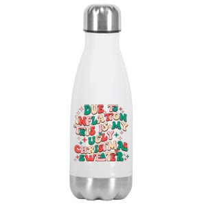 Due To Inflation This Is My Ugly Christmas Sweaters Stainless Steel Insulated Water Bottle