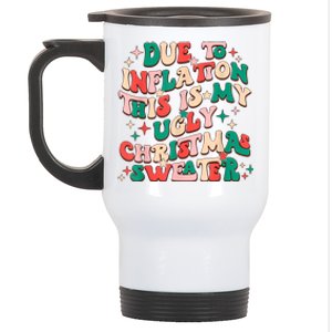 Due To Inflation This Is My Ugly Christmas Sweaters Stainless Steel Travel Mug