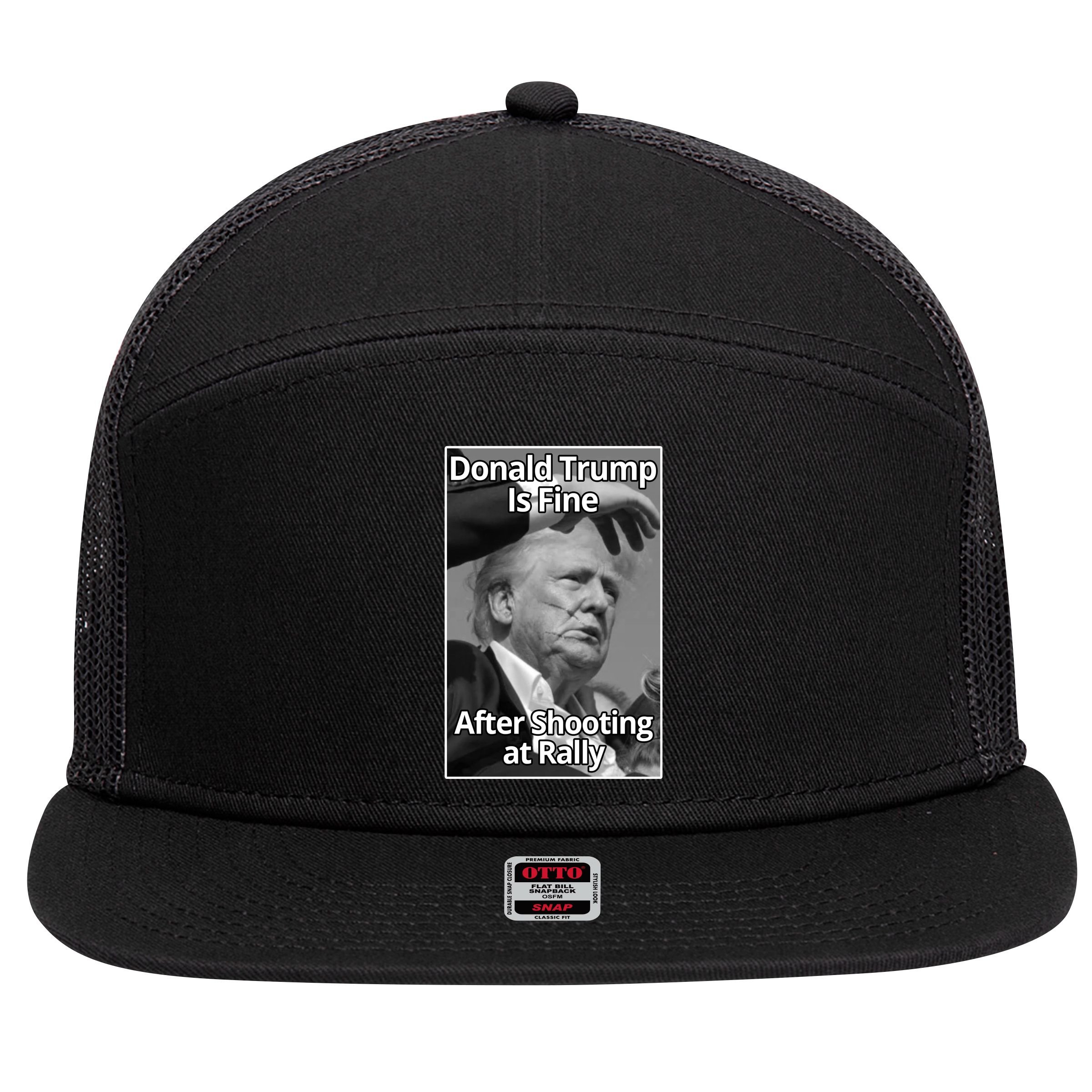 Donald Trump Is Fine After Shooting At Rally 7 Panel Mesh Trucker Snapback Hat