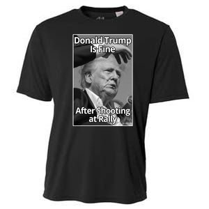 Donald Trump Is Fine After Shooting At Rally Cooling Performance Crew T-Shirt