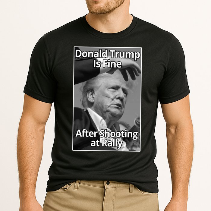 Donald Trump Is Fine After Shooting At Rally Cooling Performance Crew T-Shirt