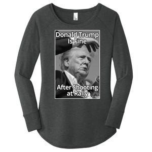 Donald Trump Is Fine After Shooting At Rally Women's Perfect Tri Tunic Long Sleeve Shirt