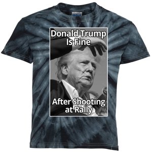 Donald Trump Is Fine After Shooting At Rally Kids Tie-Dye T-Shirt