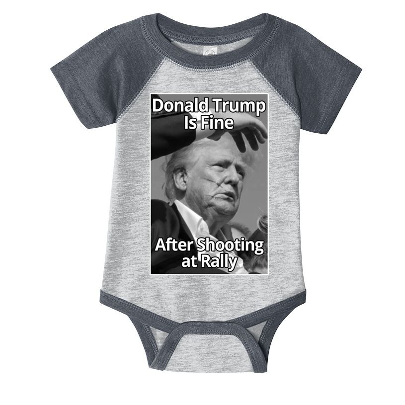 Donald Trump Is Fine After Shooting At Rally Infant Baby Jersey Bodysuit