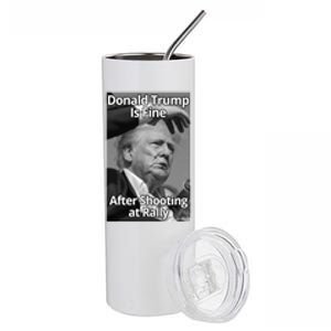 Donald Trump Is Fine After Shooting At Rally Stainless Steel Tumbler