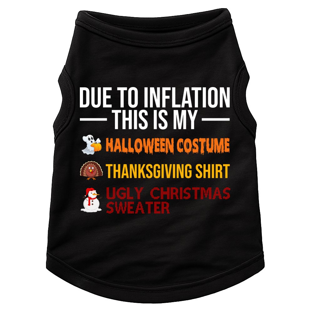 Due To Inflation This Is My Halloween Thanksgiving Christmas Doggie Tank