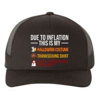 Due To Inflation This Is My Halloween Thanksgiving Christmas Yupoong Adult 5-Panel Trucker Hat