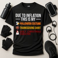 Due To Inflation This Is My Halloween Thanksgiving Christmas Cooling Performance Crew T-Shirt