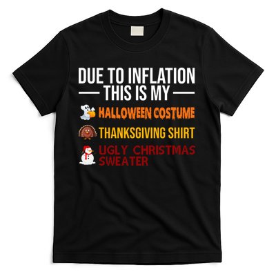 Due To Inflation This Is My Halloween Thanksgiving Christmas T-Shirt