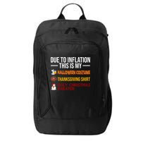 Due To Inflation This Is My Halloween Thanksgiving Christmas City Backpack