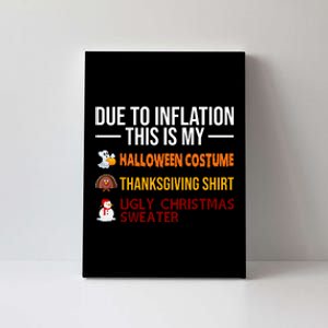 Due To Inflation This Is My Halloween Thanksgiving Christmas Canvas