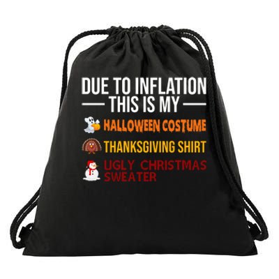 Due To Inflation This Is My Halloween Thanksgiving Christmas Drawstring Bag