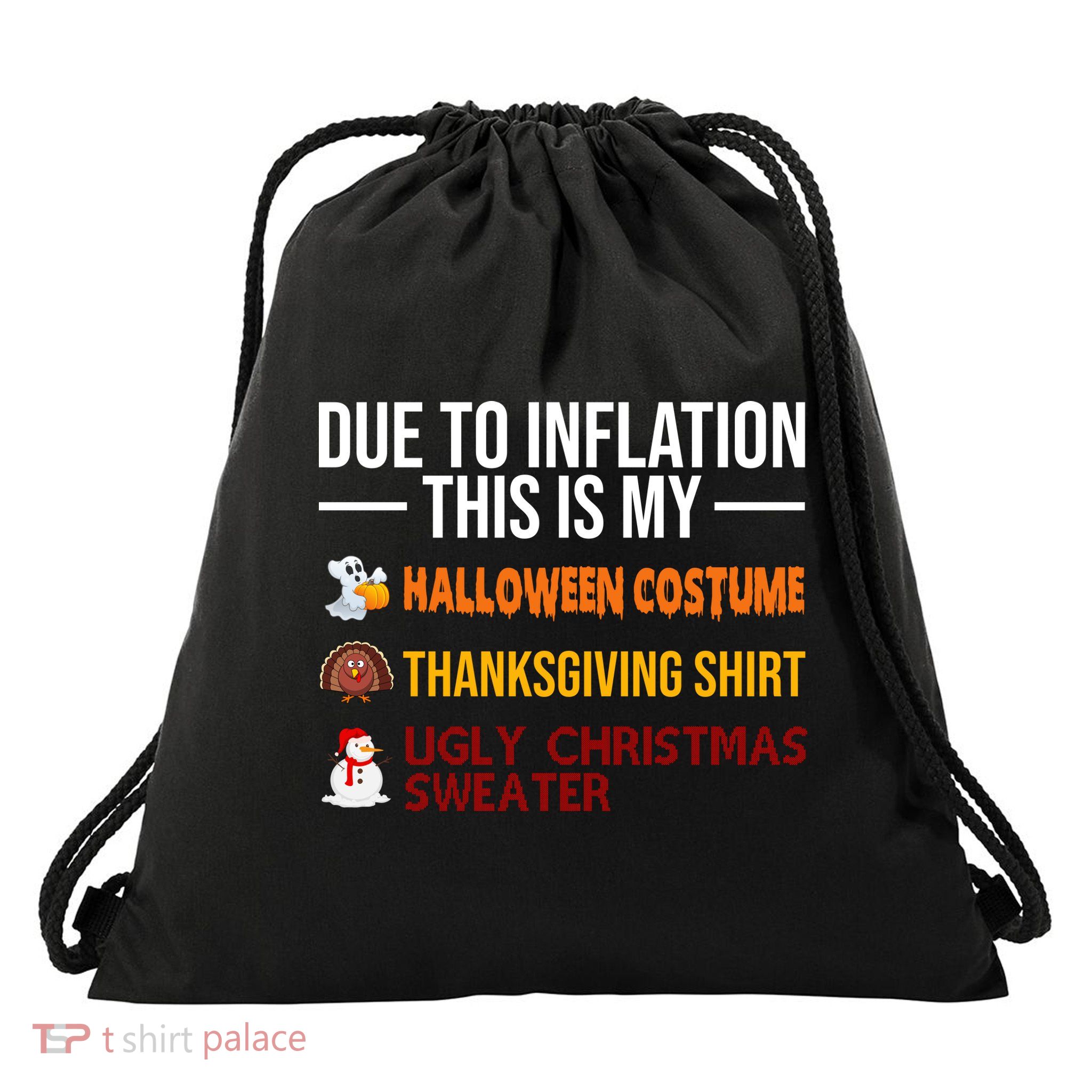 Due To Inflation This Is My Halloween Thanksgiving Christmas Drawstring Bag