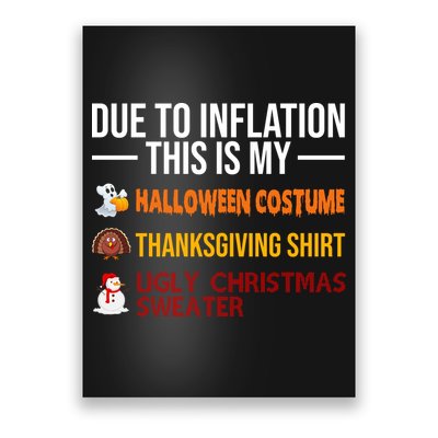 Due To Inflation This Is My Halloween Thanksgiving Christmas Poster