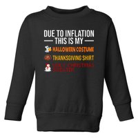 Due To Inflation This Is My Halloween Thanksgiving Christmas Toddler Sweatshirt