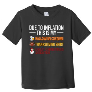 Due To Inflation This Is My Halloween Thanksgiving Christmas Toddler T-Shirt