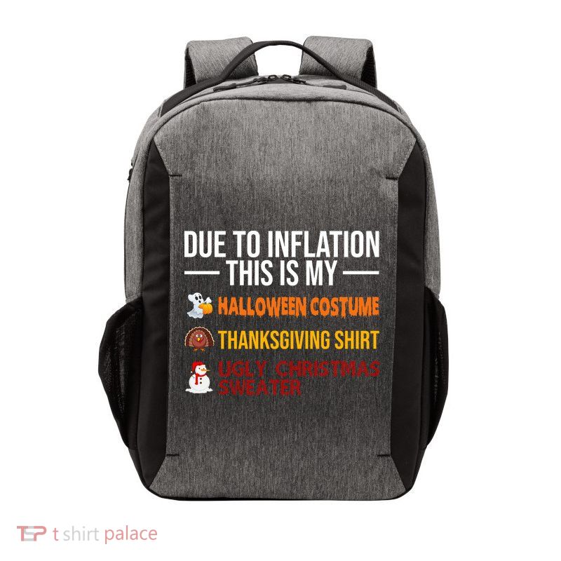 Due To Inflation This Is My Halloween Thanksgiving Christmas Vector Backpack