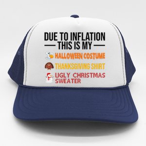 Due To Inflation This Is My Halloween Thanksgiving Christmas Trucker Hat