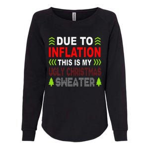 Due To Inflation This Is My Ugly Funny For Christmas Gift Womens California Wash Sweatshirt