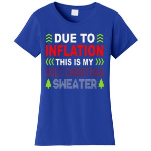 Due To Inflation This Is My Ugly Funny For Christmas Gift Women's T-Shirt