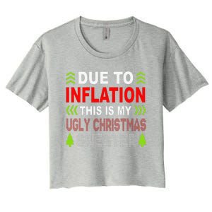 Due To Inflation This Is My Ugly Funny For Christmas Gift Women's Crop Top Tee