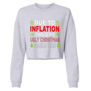 Due To Inflation This Is My Ugly Funny For Christmas Gift Cropped Pullover Crew