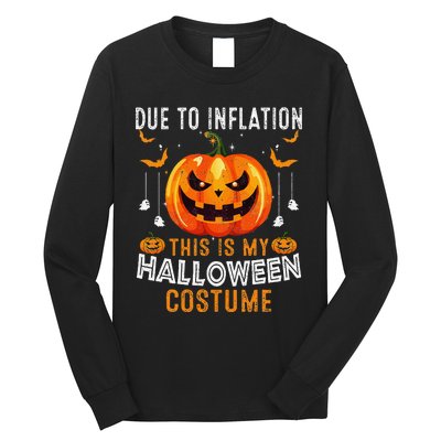 Due To Inflation This Is My Halloween Costume Funny Pumpkins Long Sleeve Shirt