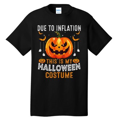 Due To Inflation This Is My Halloween Costume Funny Pumpkins Tall T-Shirt