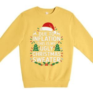 Due To Inflation This Is My Ugly Sweater For Christmas Premium Crewneck Sweatshirt