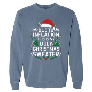 Due To Inflation This Is My Ugly Sweater For Christmas Garment-Dyed Sweatshirt