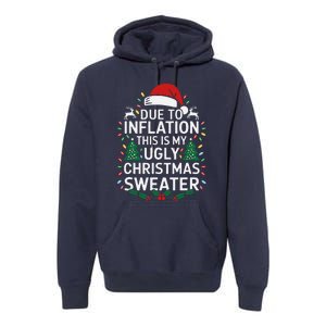 Due To Inflation This Is My Ugly Sweater For Christmas Premium Hoodie