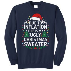 Due To Inflation This Is My Ugly Sweater For Christmas Tall Sweatshirt