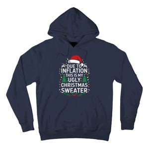 Due To Inflation This Is My Ugly Sweater For Christmas Tall Hoodie