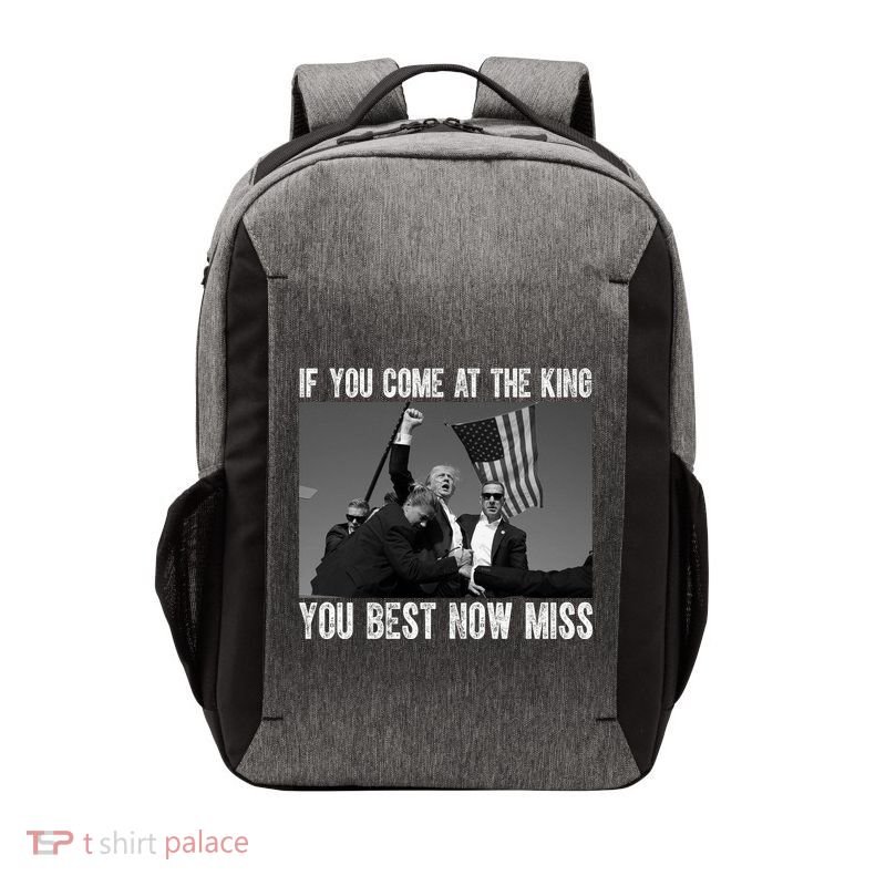 Donald Trump If You Come At The King You Best Not Miss Vector Backpack