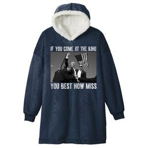 Donald Trump If You Come At The King You Best Not Miss Hooded Wearable Blanket