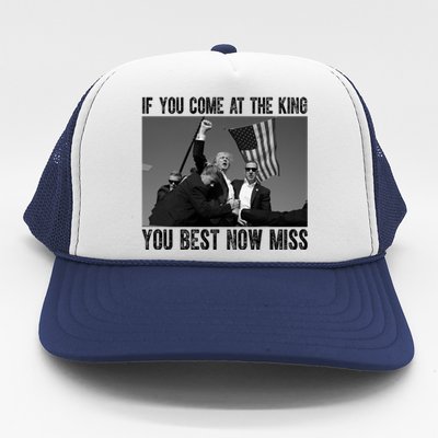 Donald Trump If You Come At The King You Best Not Miss Trucker Hat