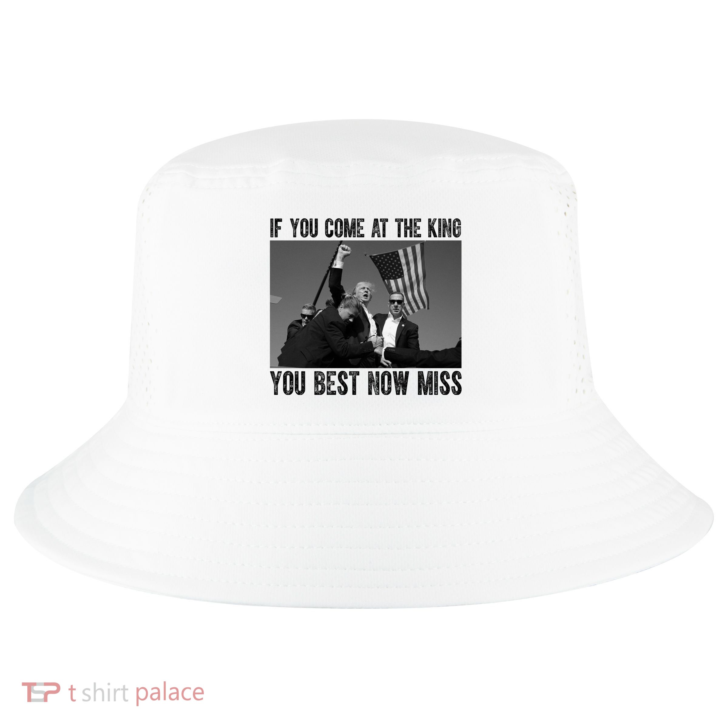 Donald Trump If You Come At The King You Best Not Miss Cool Comfort Performance Bucket Hat
