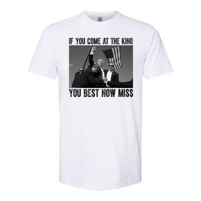 Donald Trump If You Come At The King You Best Not Miss Softstyle® CVC T-Shirt