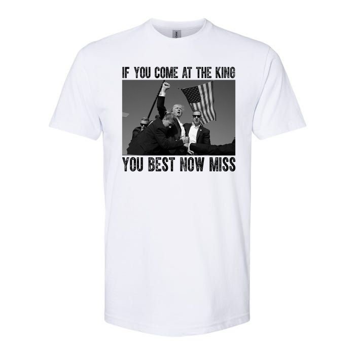 Donald Trump If You Come At The King You Best Not Miss Softstyle CVC T-Shirt