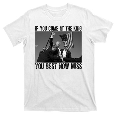 Donald Trump If You Come At The King You Best Not Miss T-Shirt