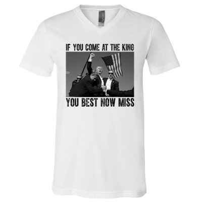 Donald Trump If You Come At The King You Best Not Miss V-Neck T-Shirt