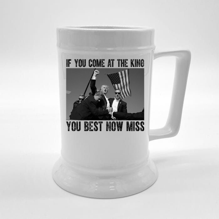 Donald Trump If You Come At The King You Best Not Miss Beer Stein