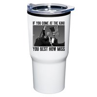 Donald Trump If You Come At The King You Best Not Miss Tumbler