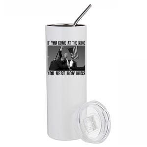 Donald Trump If You Come At The King You Best Not Miss Stainless Steel Tumbler