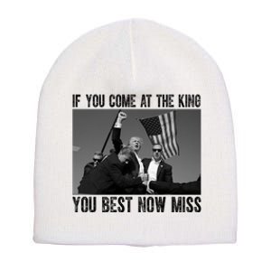 Donald Trump If You Come At The King You Best Not Miss Short Acrylic Beanie