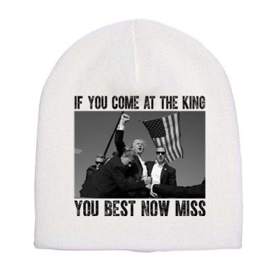 Donald Trump If You Come At The King You Best Not Miss Short Acrylic Beanie