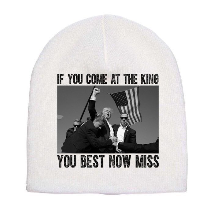 Donald Trump If You Come At The King You Best Not Miss Short Acrylic Beanie