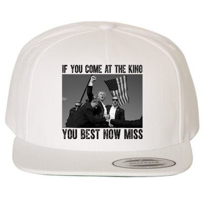 Donald Trump If You Come At The King You Best Not Miss Wool Snapback Cap